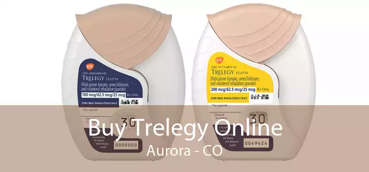 Buy Trelegy Online Aurora - CO