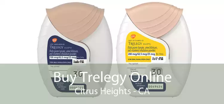 Buy Trelegy Online Citrus Heights - CA